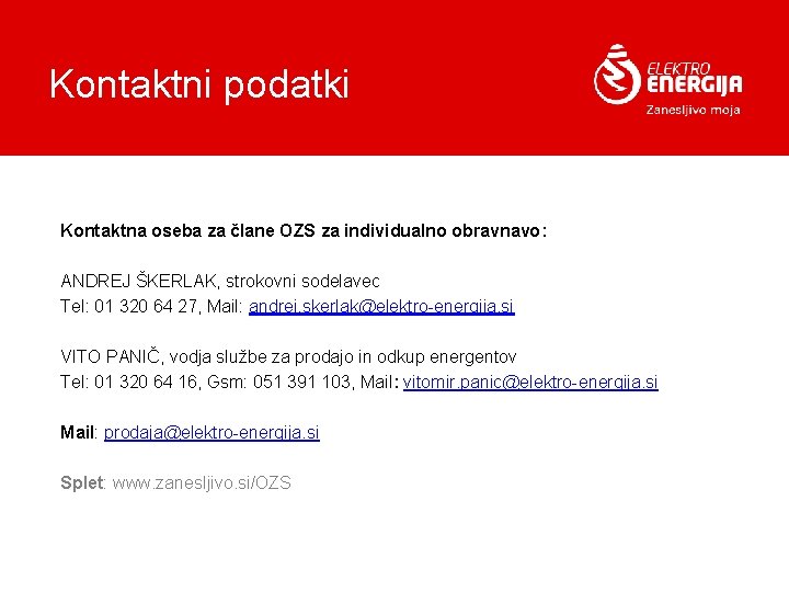 Kontaktni podatki Kontaktna oseba za člane OZS za individualno obravnavo: ANDREJ ŠKERLAK, strokovni sodelavec