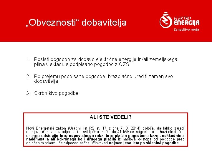 „Obveznosti“ dobavitelja 1. Poslati pogodbo za dobavo električne energije in/ali zemeljskega plina v skladu