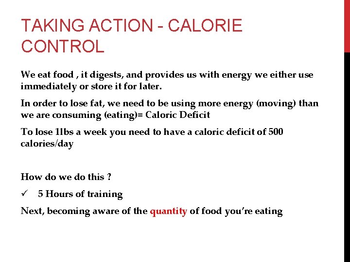 TAKING ACTION - CALORIE CONTROL We eat food , it digests, and provides us