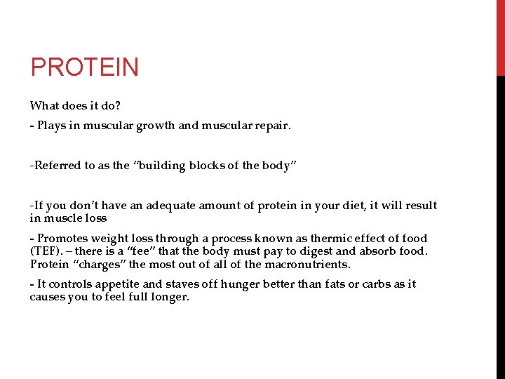 PROTEIN What does it do? - Plays in muscular growth and muscular repair. -Referred