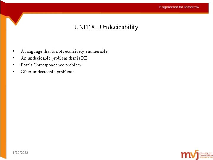 UNIT 8 : Undecidability • • A language that is not recursively enumerable An