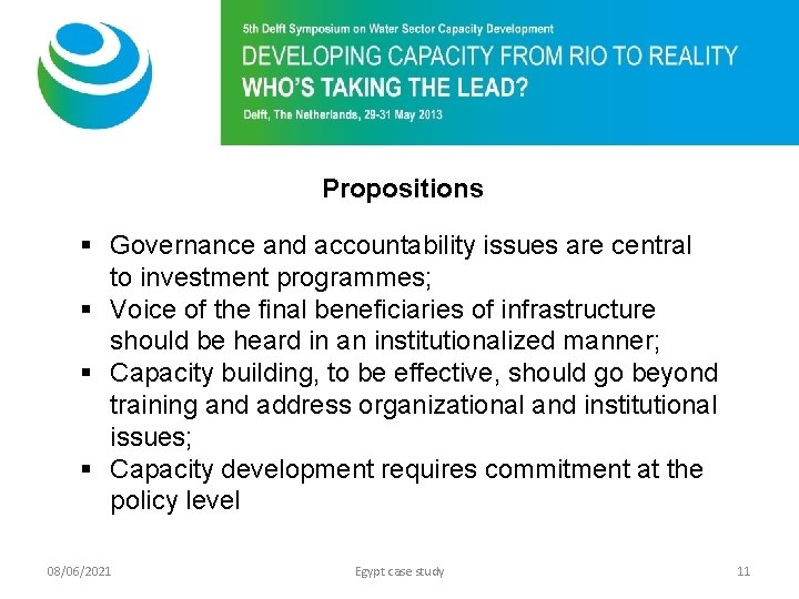 Purpose of 5 th Symposium Propositions § Governance and accountability issues are central to