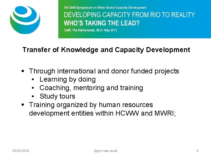 Purpose of 5 th Symposium Transfer of Knowledge and Capacity Development § Through international