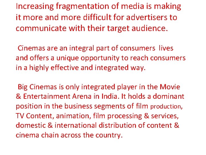 Increasing fragmentation of media is making it more and more difficult for advertisers to