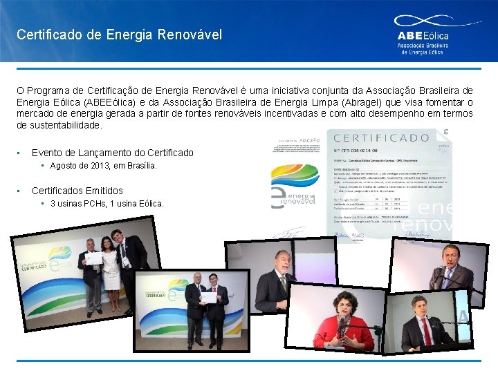 Certificado de Energia Renovável O Programa de Certificação de Energia Renovável é uma iniciativa