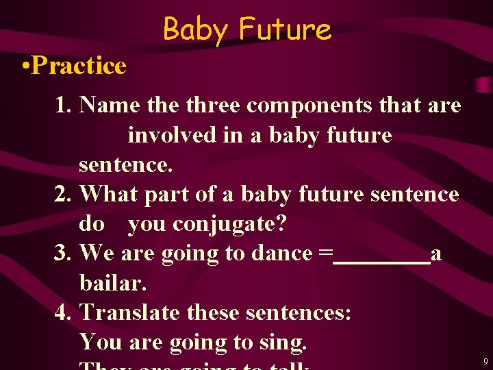 Baby Future • Practice 1. Name three components that are involved in a baby