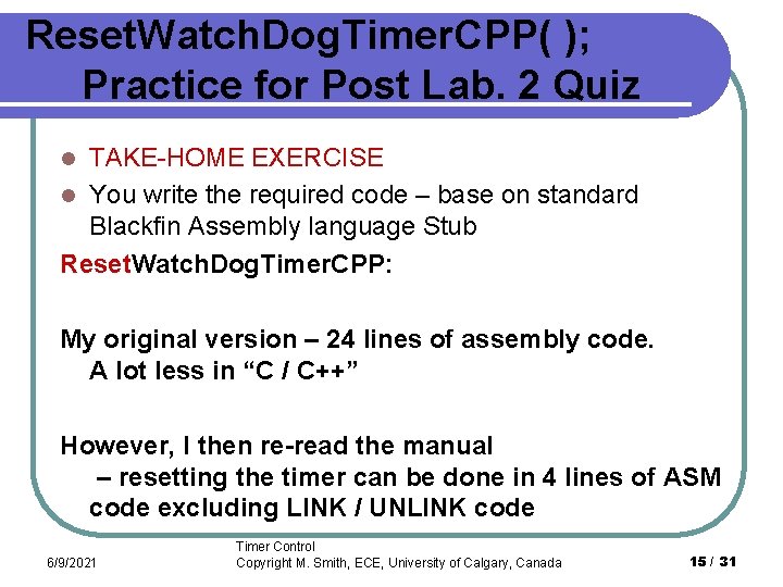 Reset. Watch. Dog. Timer. CPP( ); Practice for Post Lab. 2 Quiz TAKE-HOME EXERCISE