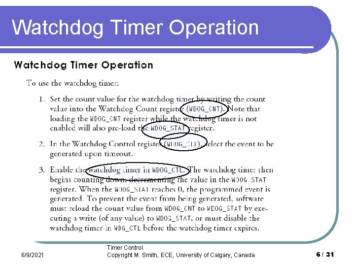 Watchdog Timer Operation 6/9/2021 Timer Control Copyright M. Smith, ECE, University of Calgary, Canada