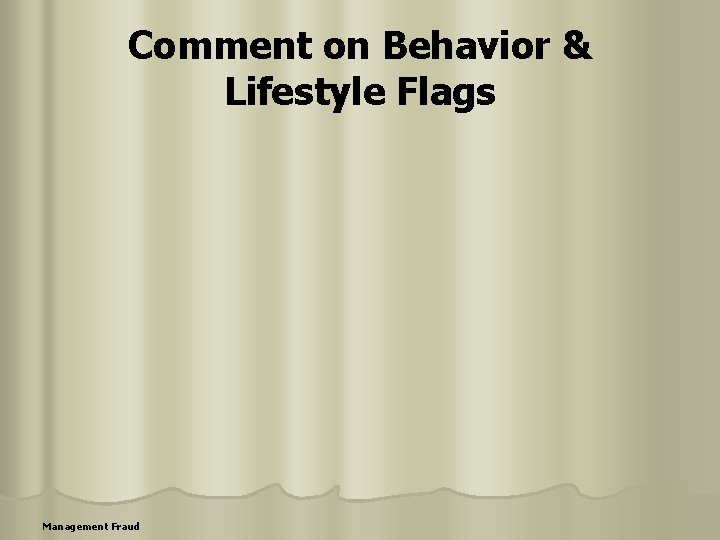 Comment on Behavior & Lifestyle Flags Management Fraud 