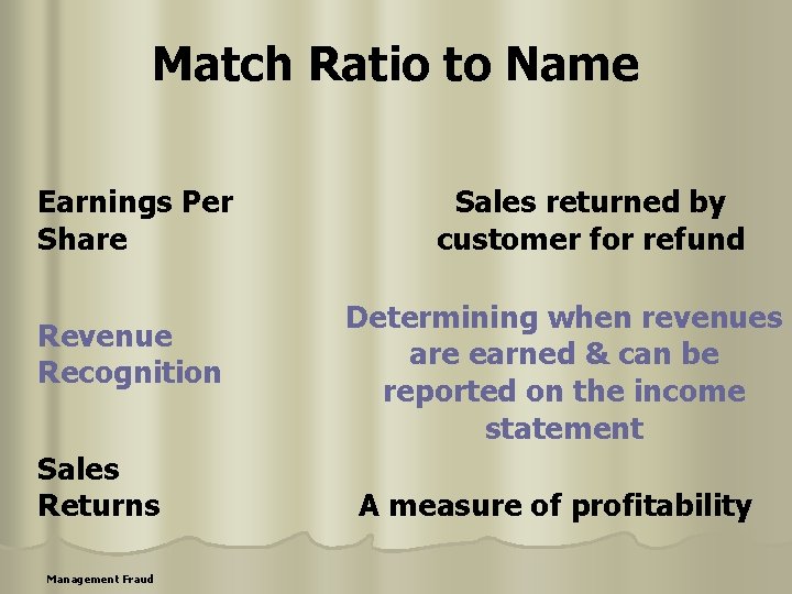 Match Ratio to Name Earnings Per Share Revenue Recognition Sales Returns Management Fraud Sales