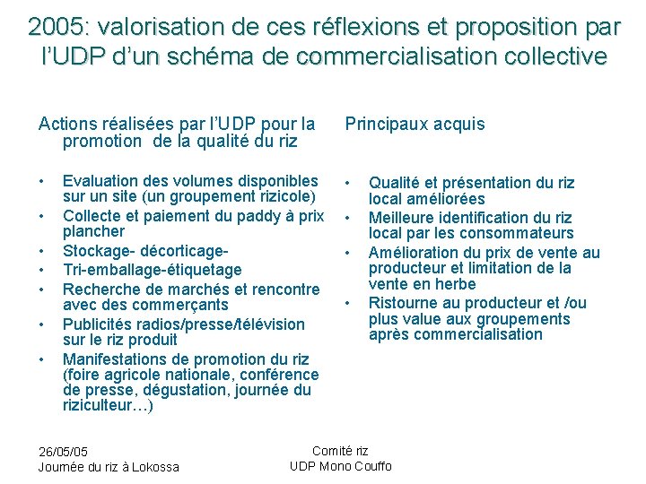 2005: valorisation de ces réflexions et proposition par l’UDP d’un schéma de commercialisation collective