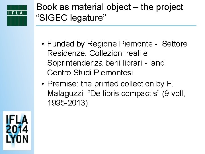 Book as material object – the project “SIGEC legature” • Funded by Regione Piemonte