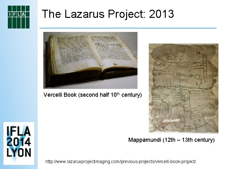 The Lazarus Project: 2013 Vercelli Book (second half 10 th century) Mappamundi (12 th