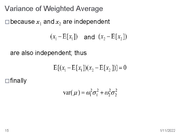 Variance of Weighted Average � because x 1 and x 2 are independent and