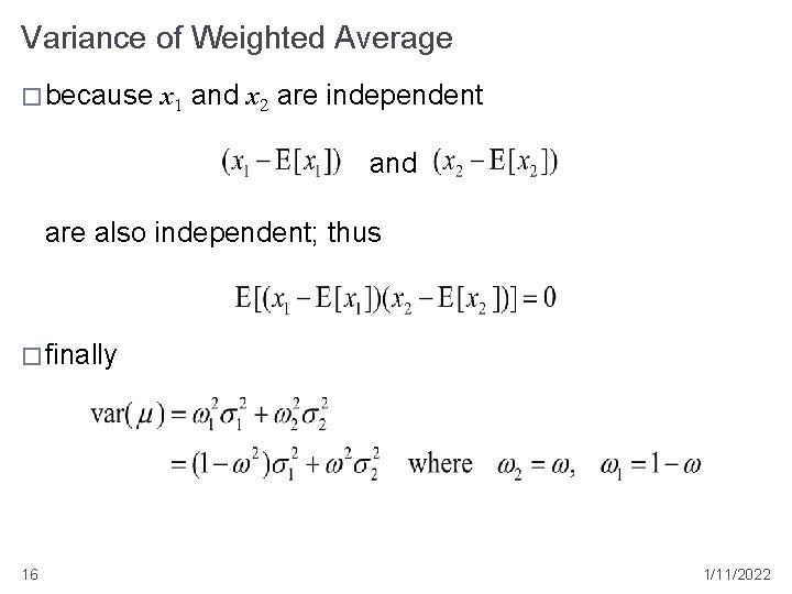 Variance of Weighted Average � because x 1 and x 2 are independent and