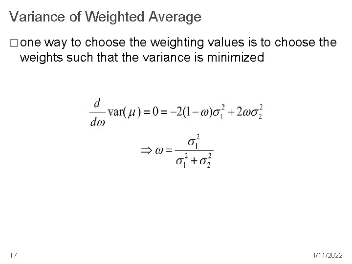 Variance of Weighted Average � one way to choose the weighting values is to