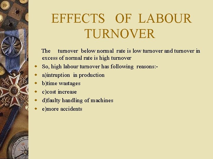 EFFECTS OF LABOUR TURNOVER w w w The turnover below normal rate is low