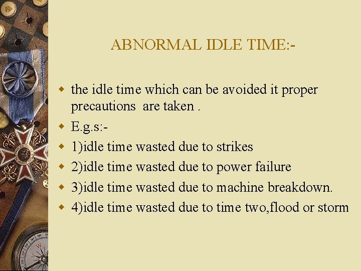 ABNORMAL IDLE TIME: w the idle time which can be avoided it proper precautions