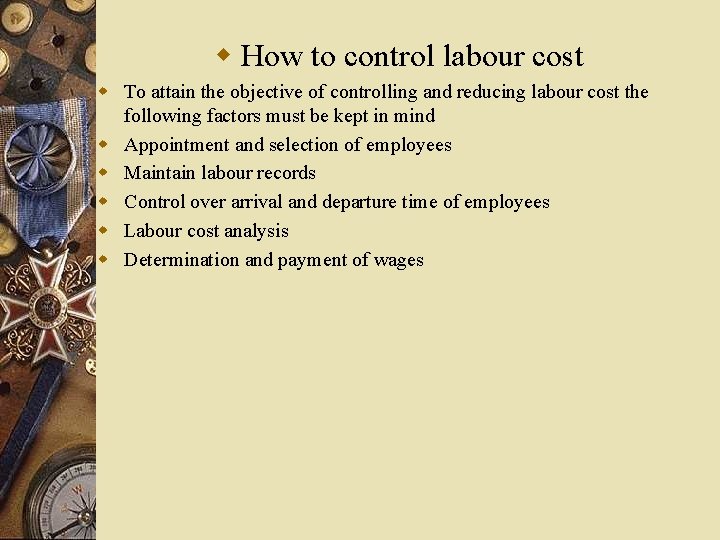 w How to control labour cost w To attain the objective of controlling and