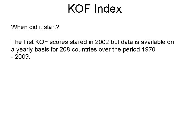 KOF Index When did it start? The first KOF scores stared in 2002 but