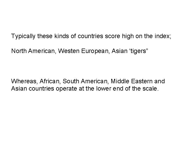 Typically these kinds of countries score high on the index; North American, Westen European,