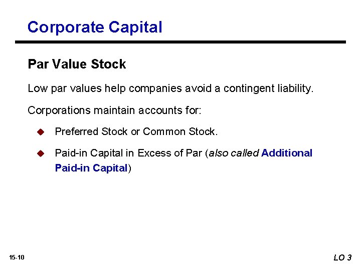 Corporate Capital Par Value Stock Low par values help companies avoid a contingent liability.