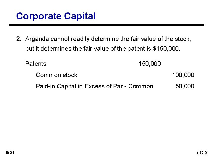 Corporate Capital 2. Arganda cannot readily determine the fair value of the stock, but