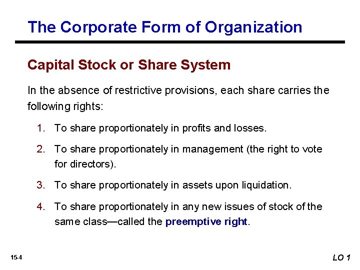 The Corporate Form of Organization Capital Stock or Share System In the absence of