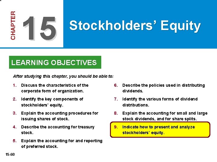 15 Stockholders’ Equity LEARNING OBJECTIVES After studying this chapter, you should be able to: