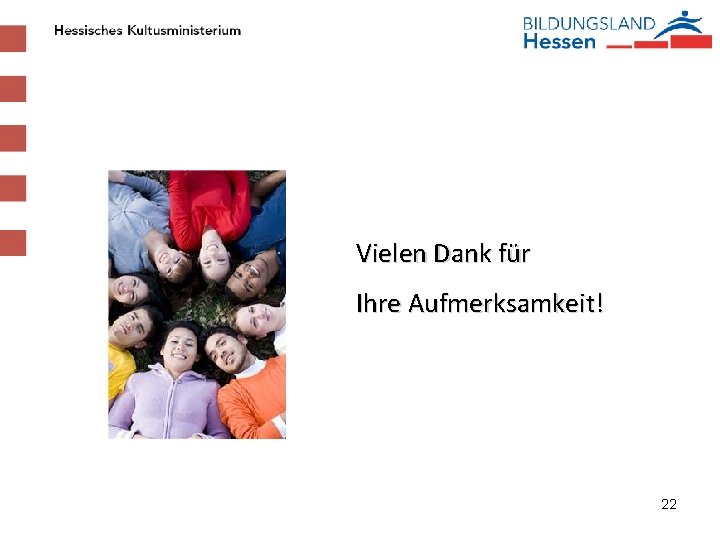 Vielen Dank für Ihre Aufmerksamkeit! 22 