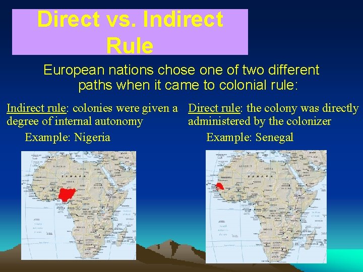 Direct vs. Indirect Rule European nations chose one of two different paths when it