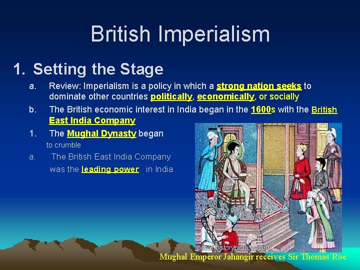 British Imperialism 1. Setting the Stage a. b. 1. Review: Imperialism is a policy