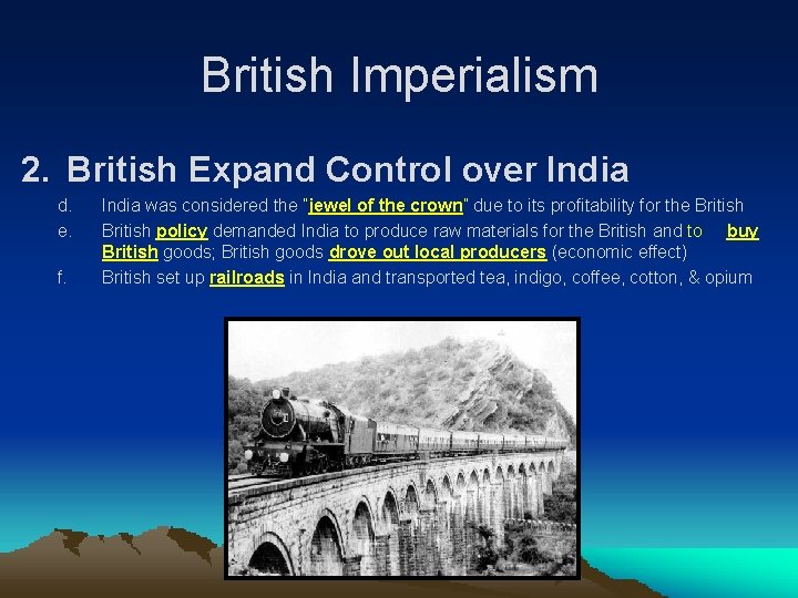 British Imperialism 2. British Expand Control over India d. e. f. India was considered