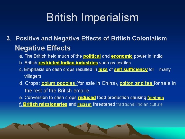 British Imperialism 3. Positive and Negative Effects of British Colonialism Negative Effects a. The