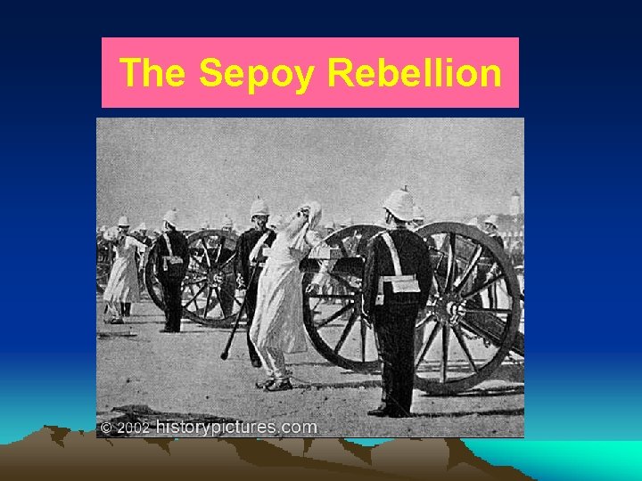 The Sepoy Rebellion 