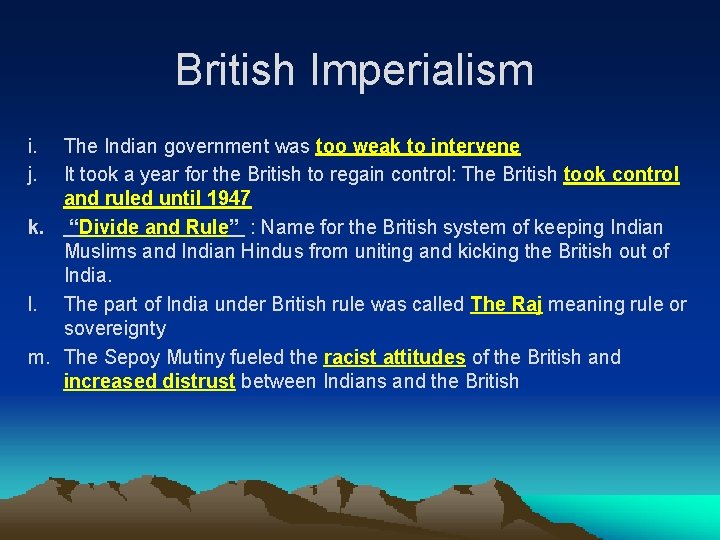 British Imperialism i. j. The Indian government was too weak to intervene It took