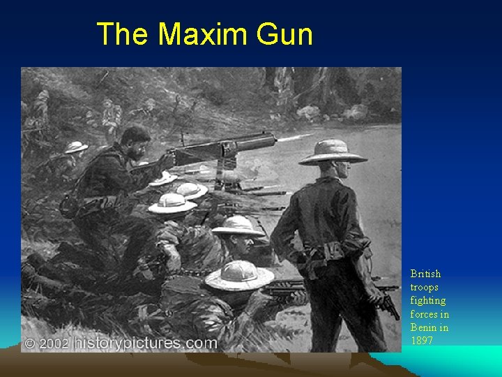 The Maxim Gun British troops fighting forces in Benin in 1897 