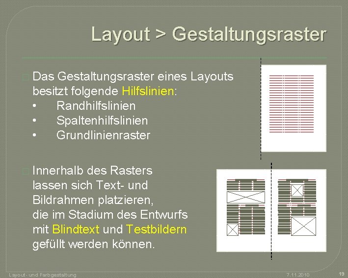 Layout > Gestaltungsraster � Das Gestaltungsraster eines Layouts besitzt folgende Hilfslinien: • Randhilfslinien •