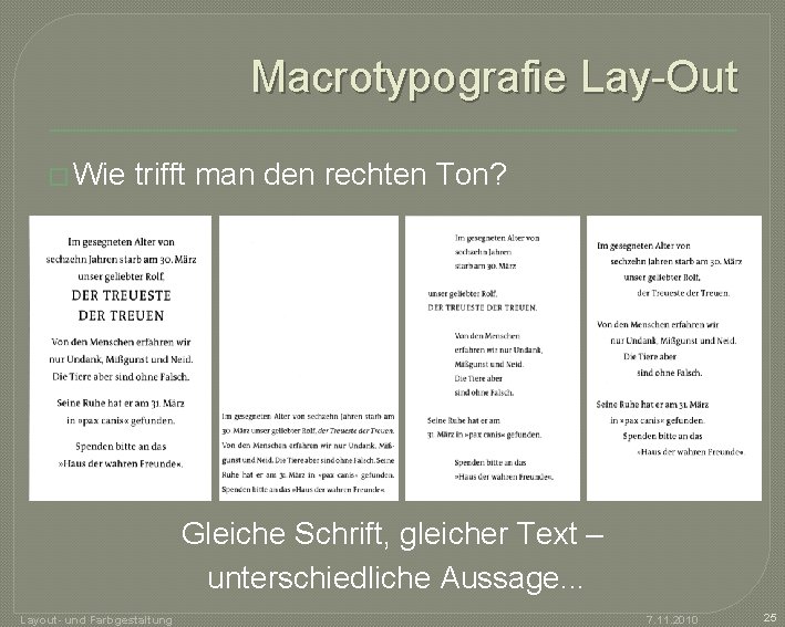 Macrotypografie Lay-Out � Wie trifft man den rechten Ton? Gleiche Schrift, gleicher Text –