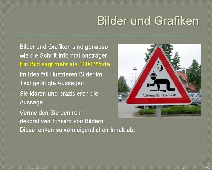 Bilder und Grafiken � Bilder und Grafiken sind genauso wie die Schrift Informationsträger Ein