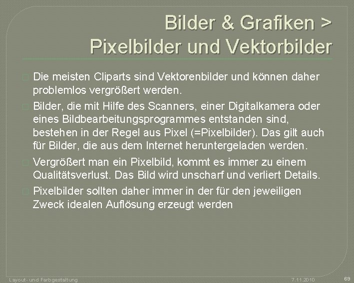 Bilder & Grafiken > Pixelbilder und Vektorbilder � � Die meisten Cliparts sind Vektorenbilder