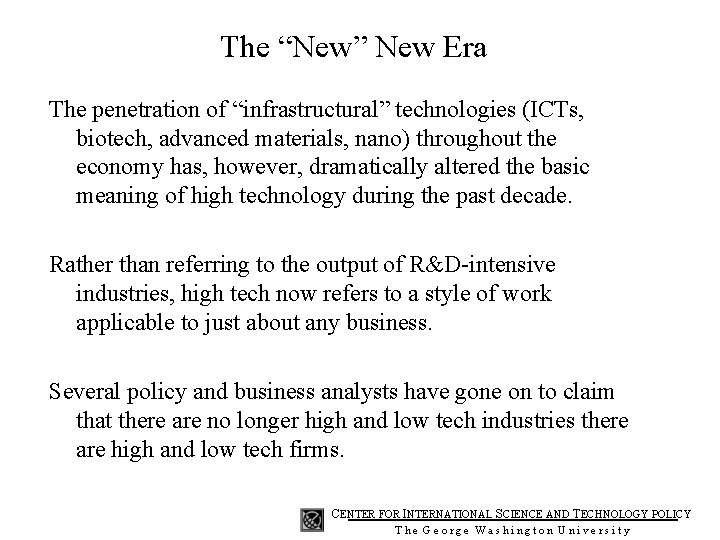 The “New” New Era The penetration of “infrastructural” technologies (ICTs, biotech, advanced materials, nano)