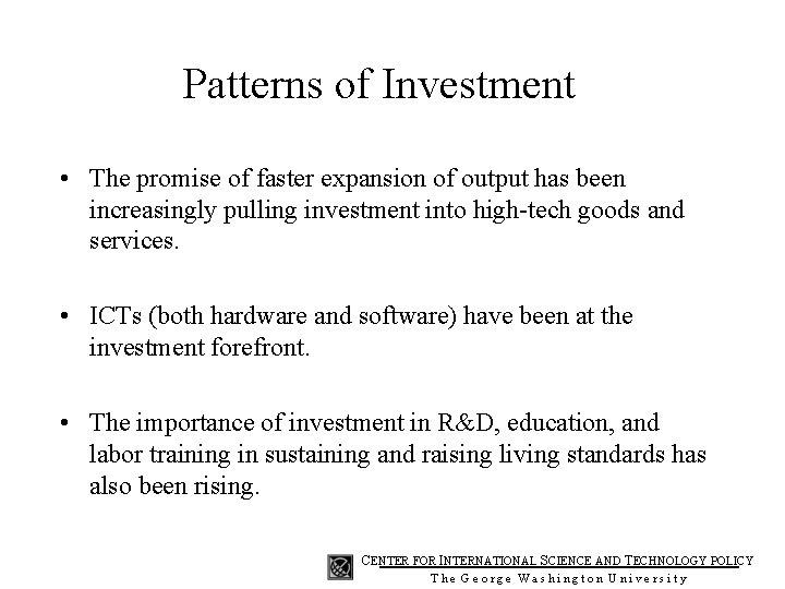Patterns of Investment • The promise of faster expansion of output has been increasingly