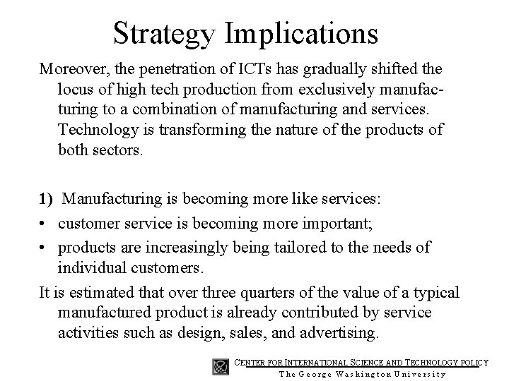 Strategy Implications Moreover, the penetration of ICTs has gradually shifted the locus of high