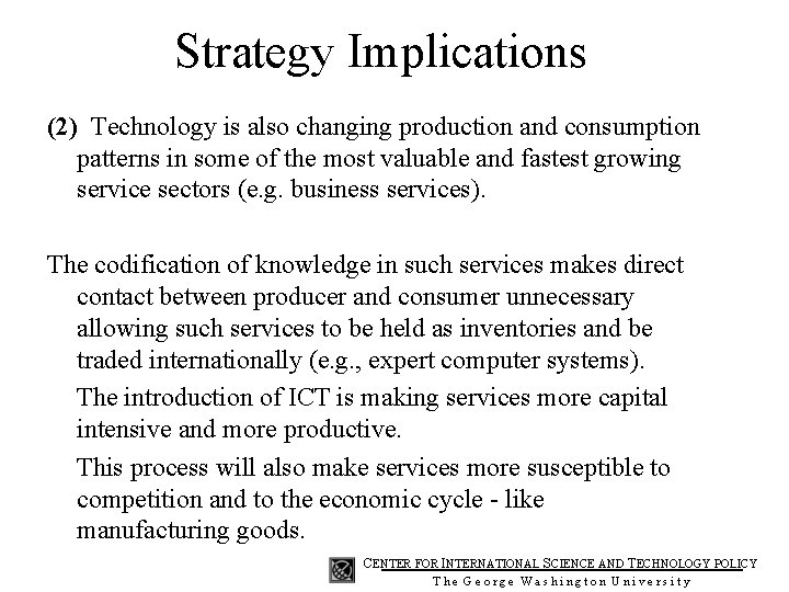 Strategy Implications (2) Technology is also changing production and consumption patterns in some of