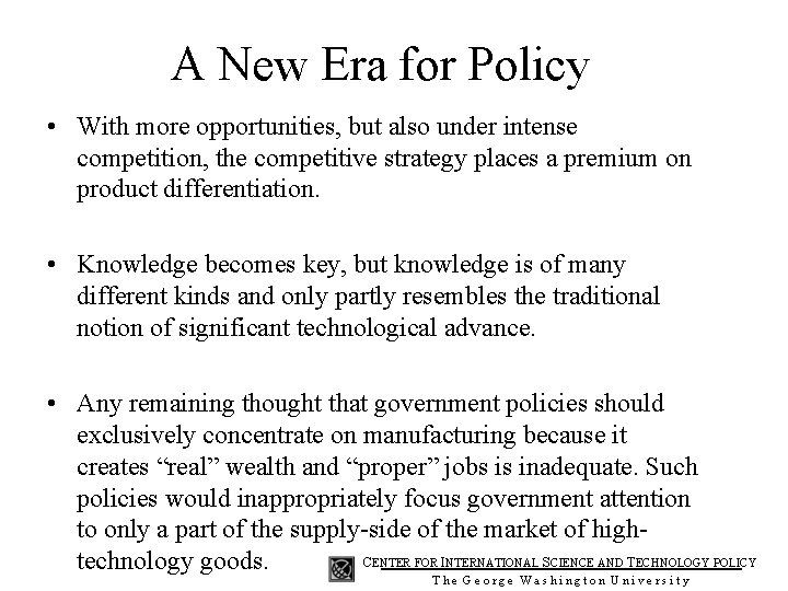 A New Era for Policy • With more opportunities, but also under intense competition,
