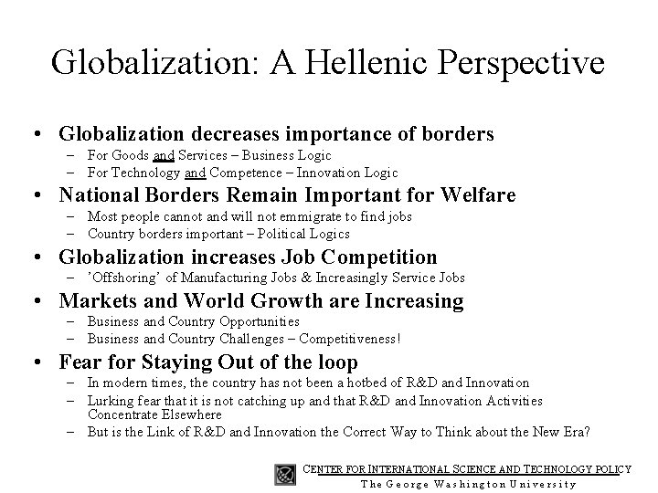 Globalization: A Hellenic Perspective • Globalization decreases importance of borders – For Goods and