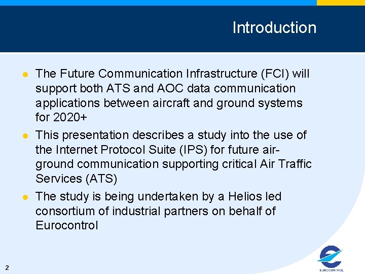 Introduction l l l 2 The Future Communication Infrastructure (FCI) will support both ATS