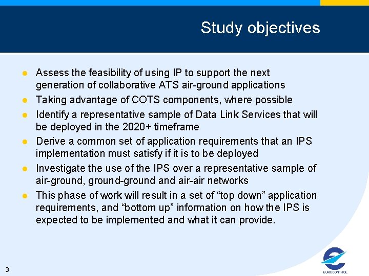 Study objectives l l l 3 Assess the feasibility of using IP to support