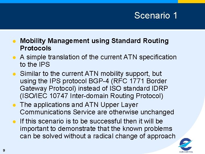 Scenario 1 l l l 9 Mobility Management using Standard Routing Protocols A simple